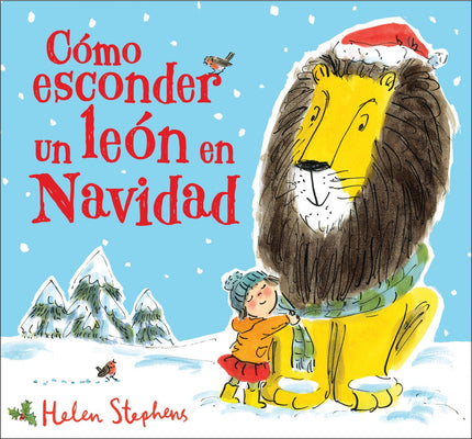 Libro Cómo Esconder Un León En Navidad: ¿Puede un león enorme esconderse en Navidad? Una nueva entrega del exitoso Cómo esconder un león.