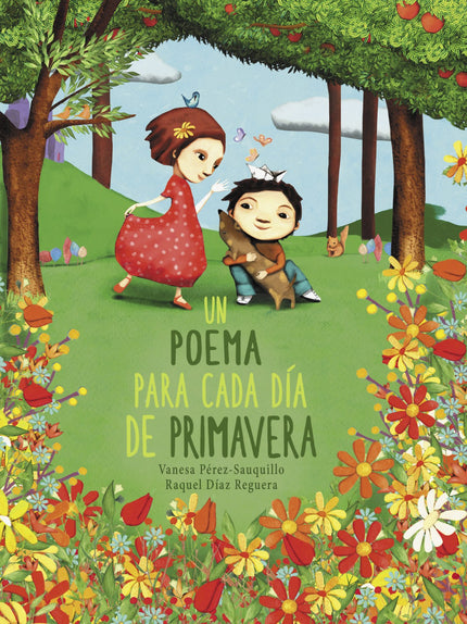 Libro Un Poema Para Cada Día De Primavera: Una recopilación de poemas para acompañar los alegres días de primavera. ¡La primavera ha llegado!