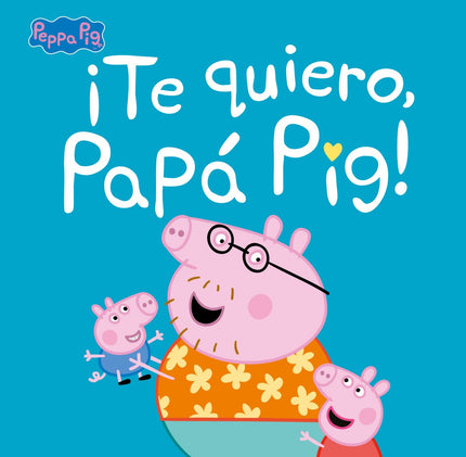 Libro ¡te Quiero, Papá Pig! (un Cuento De Peppa Pig): ¡Acompaña a Peppa Pig, George y Papá Pig en un día lleno de sorpresas! Papá Pig ha preparado un día lleno de tareas, primero irán a comprar, luego a comer con la abuela y el abuelo Pig y más tarde le acompañarán un rato a trabajar.