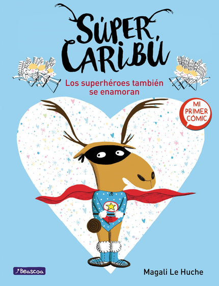 Los Superhéroes También Se Enamoran (súper Caribú 1)