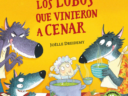 Los Lobos Que Vinieron A Cenar (pequeñas Manitas)