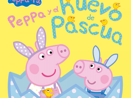 Peppa Pig Y El Huevo De Pascua (un Cuento De Peppa Pig)
