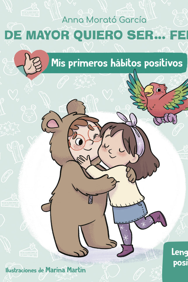 De Mayor Quiero Ser... Feliz: El Lenguaje Positivo