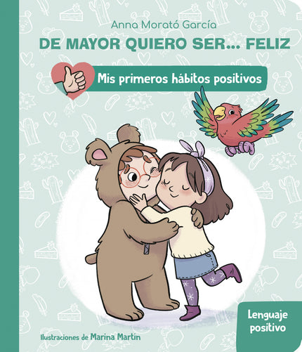 De Mayor Quiero Ser... Feliz: El Lenguaje Positivo