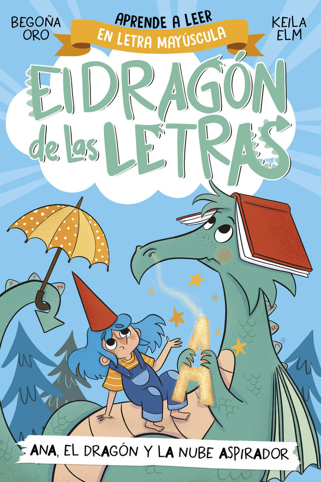 El Dragón De Las Letras 1. El Dragón Ramón Escupe La A