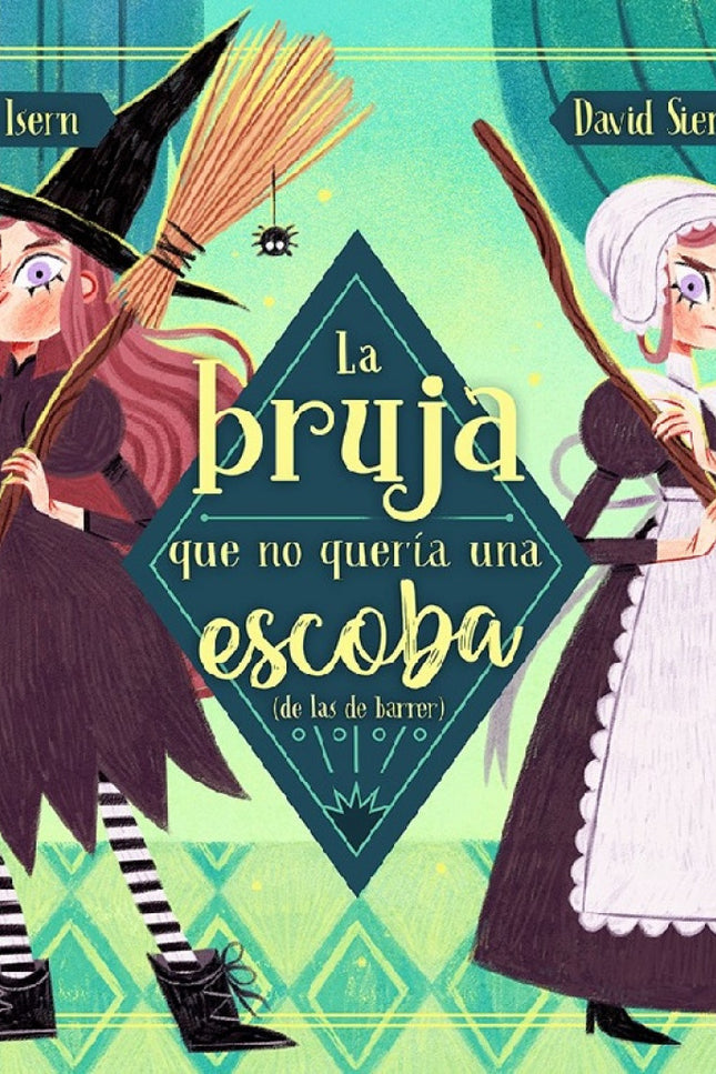 La Bruja Que No Queria Ser Escoba (de Las De Barrer)