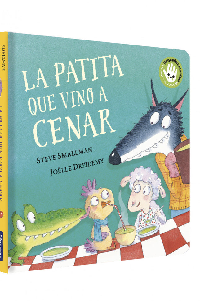 La Patita Que Vino A Cenar (la Ovejita Que Vino A Cenar. Pequeñas Manitas)