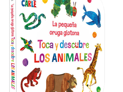 La Pequeña Oruga Glotona. Toca Y Descubre Los Animales
