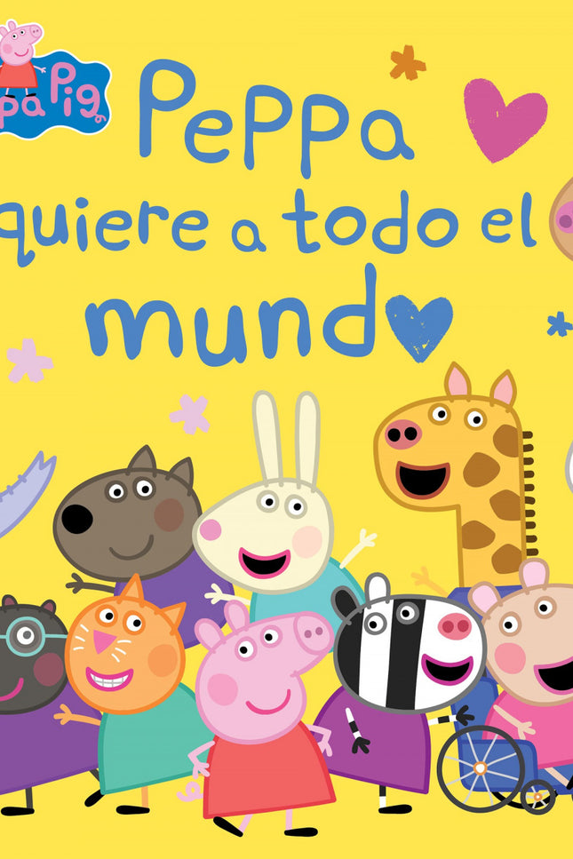 Peppa Pig. Un Cuento - Peppa Quiere A Todo El Mundo