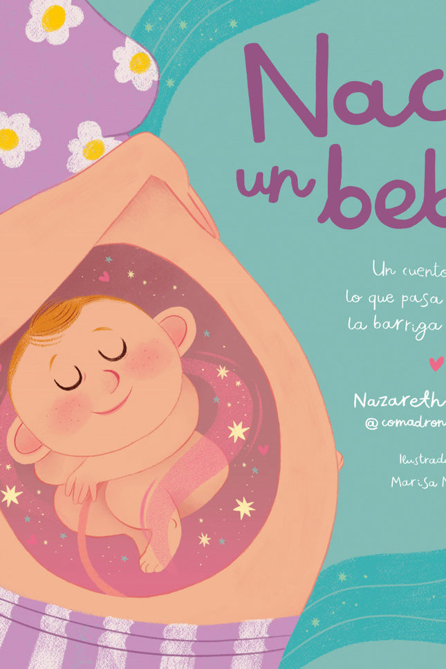 Nace Un Bebé. ¿qué Pasa Dentro De La Barriga De Mamá?