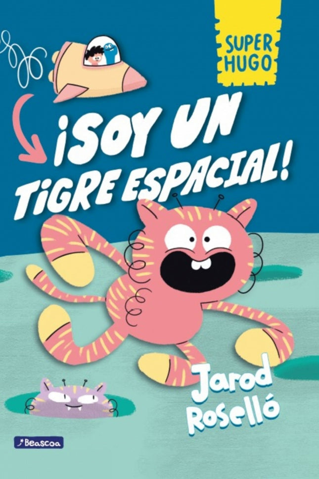 Super Hugo - ¡soy Un Tigre Espacial!