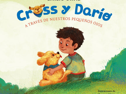 Cross Y Darío. A Través De Nuestros Pequeños Ojos