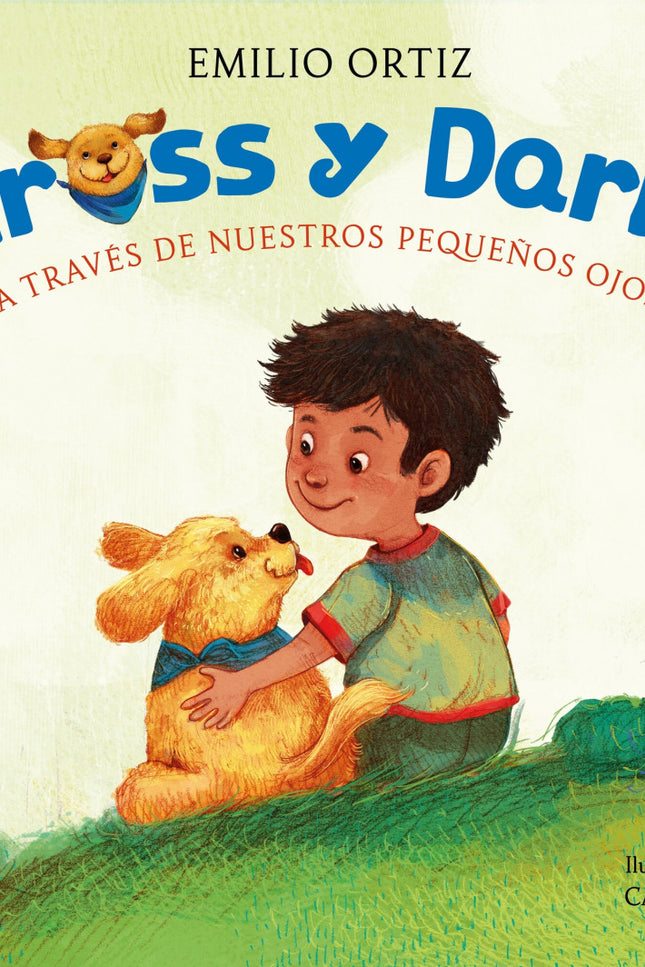 Cross Y Darío. A Través De Nuestros Pequeños Ojos