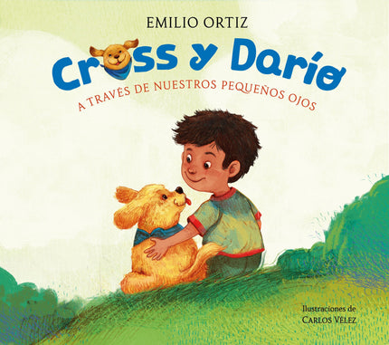 Cross Y Darío. A Través De Nuestros Pequeños Ojos