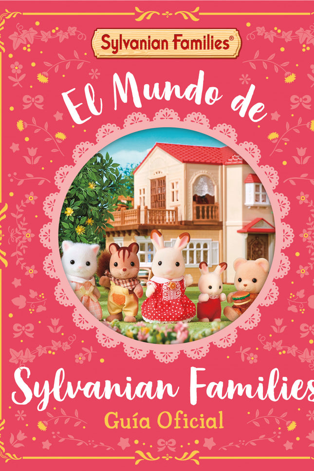 El Mundo De Sylvanian Families. Guía Oficial