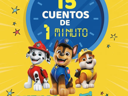 Paw Patrol / Patrulla Canina. Recopilatorio De Cuentos - 15 Cuentos De 1 Minuto. Buenas Noches, Chase