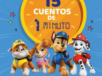 Paw Patrol / Patrulla Canina. Recopilatorio De Cuentos - 15 Cuentos De 1 Minuto. Buenas Noches, Cachorros