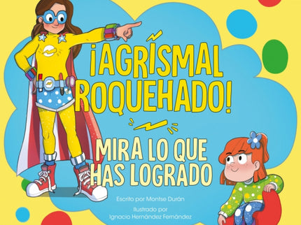 Mira Lo Que Has Logrado. ¡agrismal Roquehado!