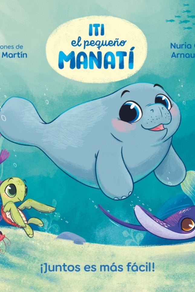 Iti, El Pequeño Manatí - ¡juntos Es Más Fácil!