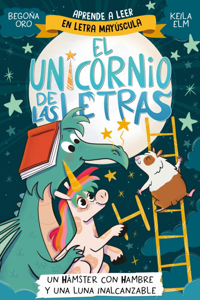 El Unicornio De Las Letras 5 Un Hamster Con Hambre Y Una Lun