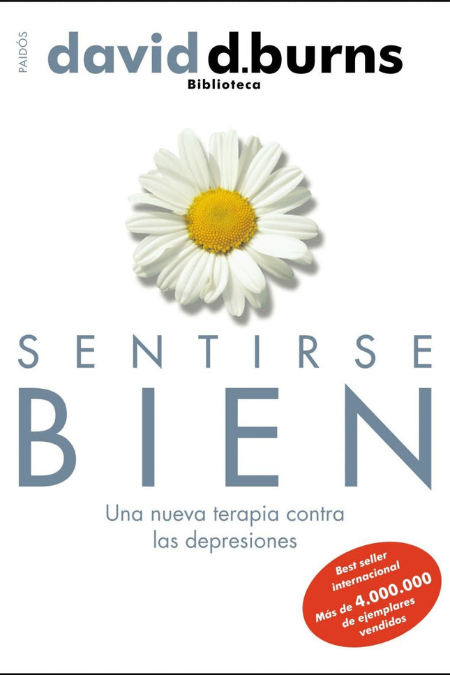Libro Sentirse Bien: Cuando creemos firmemente que nuestra vida carece de sentido;que nuestras relaciones con los demás 