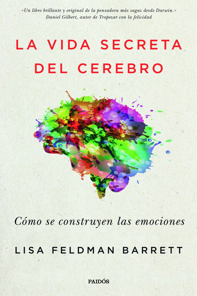 Libro La Vida Secreta Del Cerebro: La ciencia de las emociones está en plena revolución y este cambio de paradigma tiene