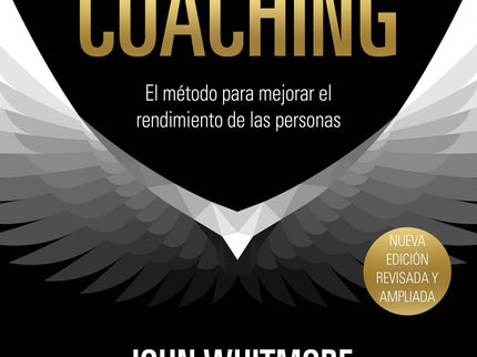 Libro Coaching: Esta edición revisada y ampliada de la «biblia» del coaching profesional revolucionará cómo se aborda tr