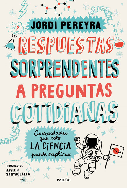 Libro Respuestas Sorprendentes A Preguntas Cotidianas: Los humanos tenemos la extraña manía de hacernos preguntas. Muchas.