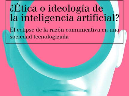 ¿ética O Ideología De La Inteligencia Artificial?