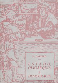 Libro Estado, Oligarqu¡a Y Democracia: .