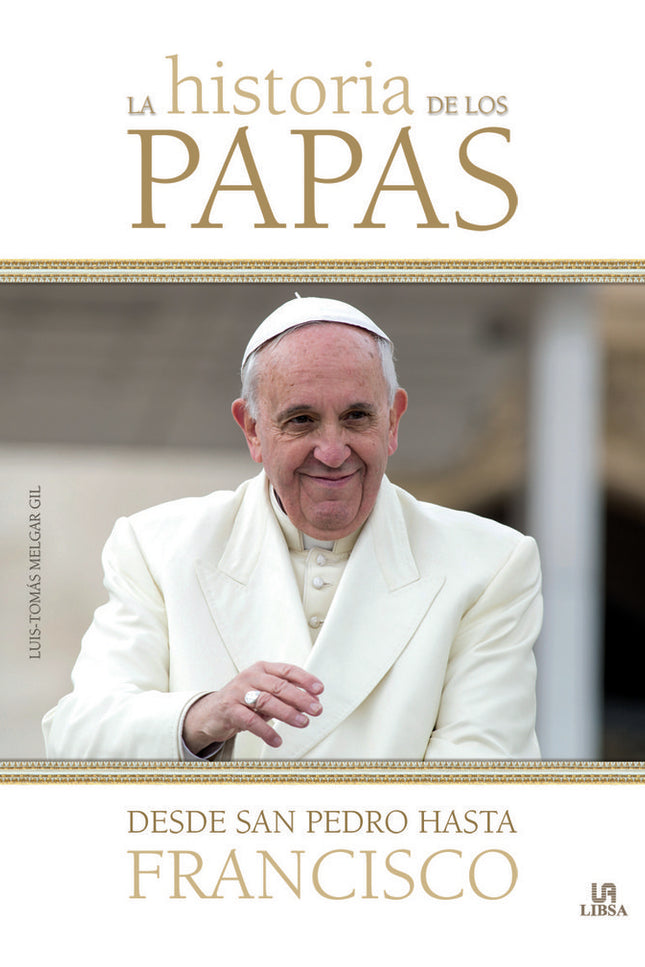 Historia de los Papas - Luis-Tomás Melgar Gil - Tapa blanda