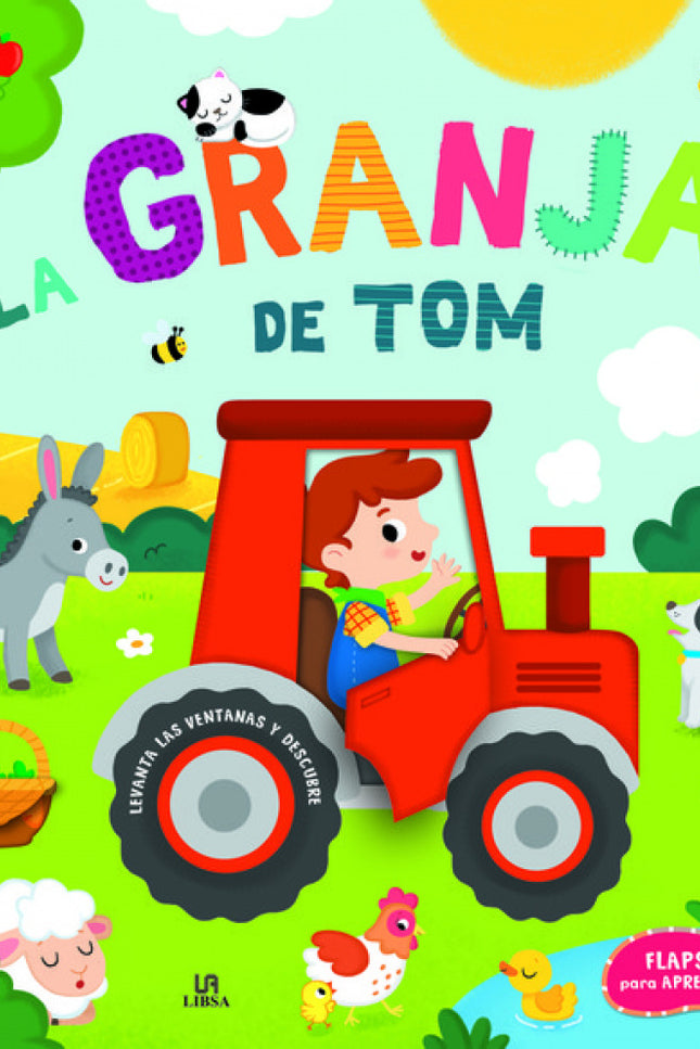 Libro La Granja De Tom: Un libro en donde aprenderemos palabras y conceptos relacionado con la granja, con tan solo levantar las solapas de cartón. Las