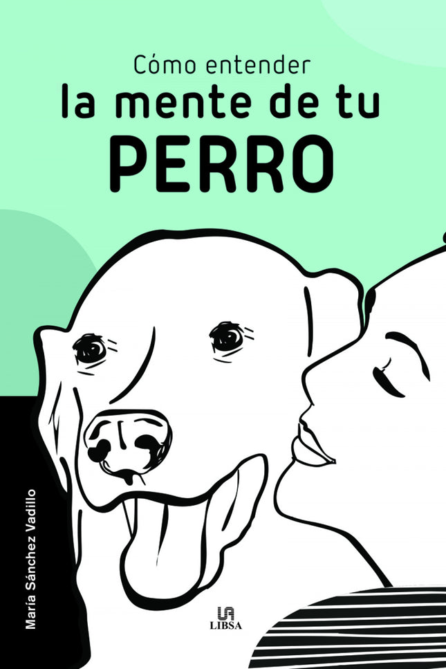 Cómo Entender La Mente De Tu Perro