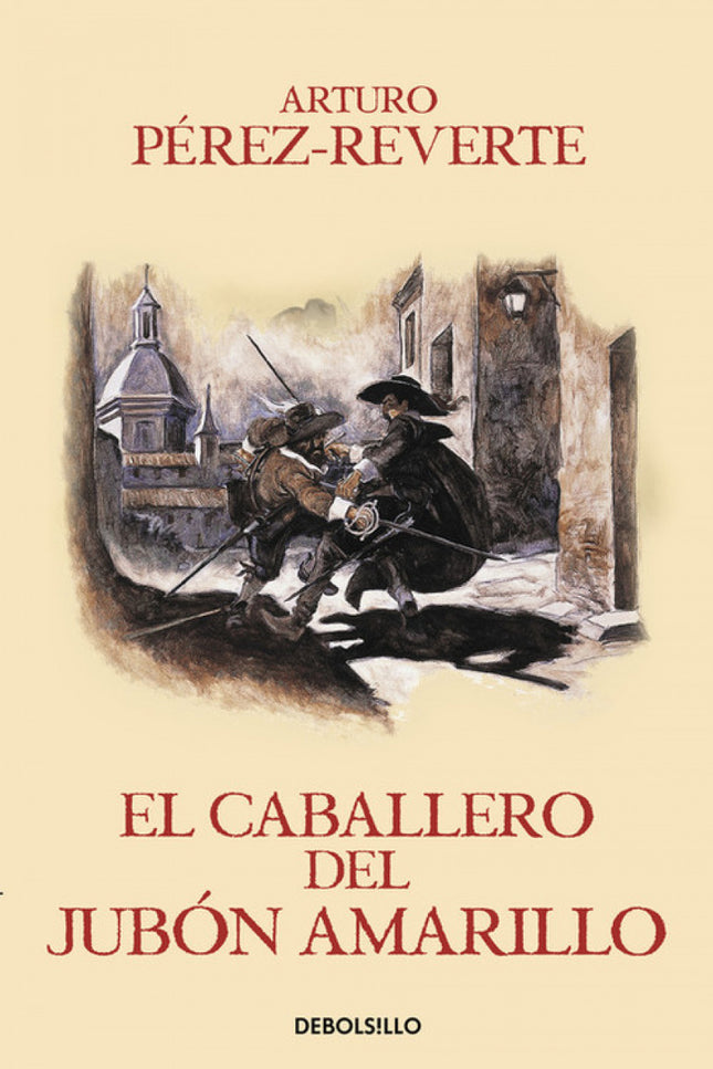 Libro El Caballero Del Jubón Amarillo: En esta quinta entrega de «Las aventuras del capitán Alatriste» Diego Alatriste e