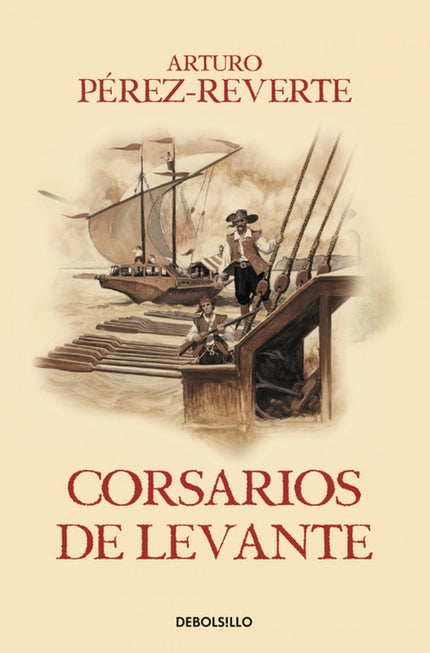 Libro Corsarios De Levante: En esta sexta entrega de «Las aventuras del capitán Alatriste» la acción transcurre de las c