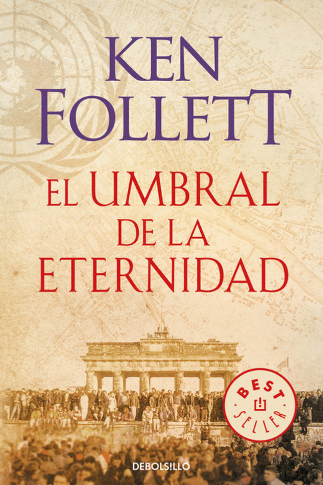 Libro El Umbral De La Eternidad: El umbral de la eternidad cierra esta gran trilogía y la crónica de un siglo turbulento