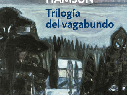 Libro Trilogía Del Vagabundo: La Trilogía del vagabundo reúne las tres producciones autobiográficas más célebres de Knut