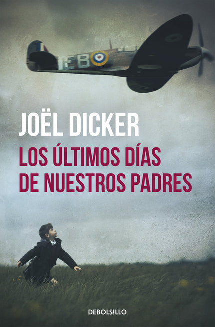 Libro Los últimos Días De Nuestros Padres: La primera novela del «fenómeno planetario» (Babelia) Joël Dicker, «el suizo 