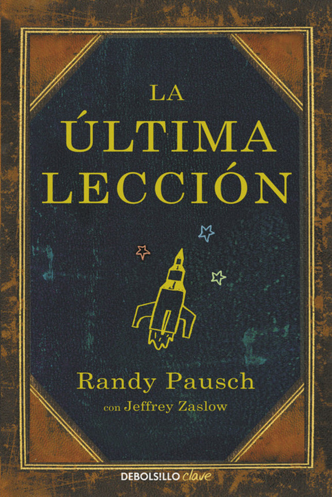 Libro La última Lección: ¿Qué sabiduría impartirías al mundo si supieras que es tu última oportunidad?«No podemos cambia
