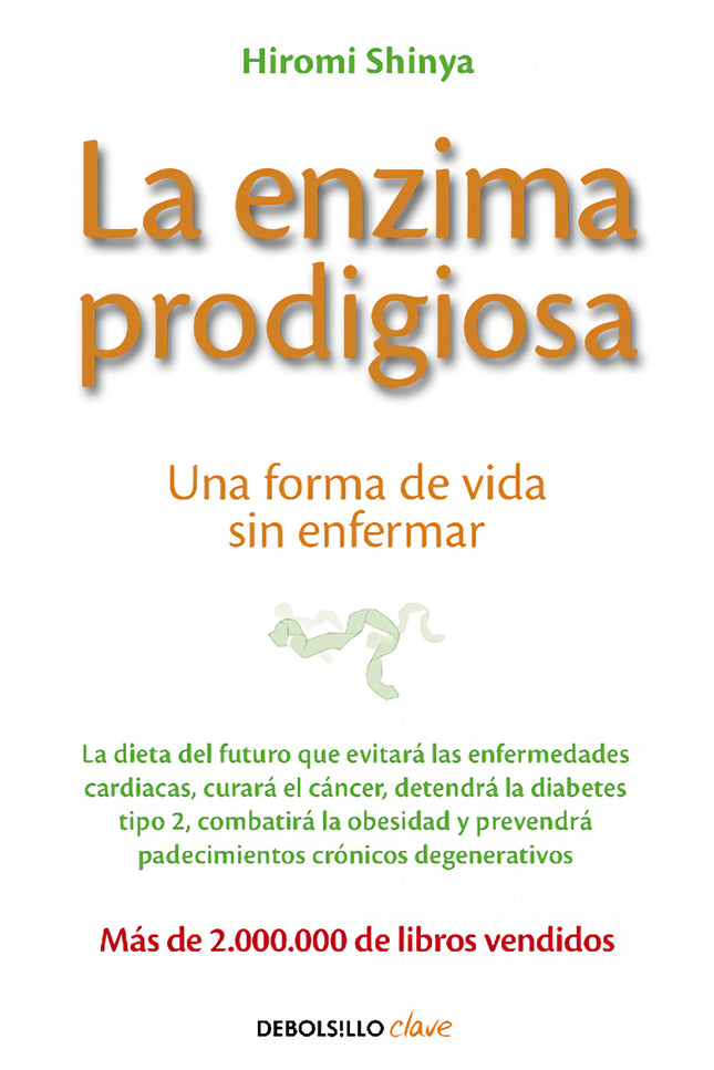Libro La Enzima Prodigiosa: Tu cuerpo está diseñado para curarse a sí mismo. Puedes ayudar a tu cuerpo a evitar enfermed