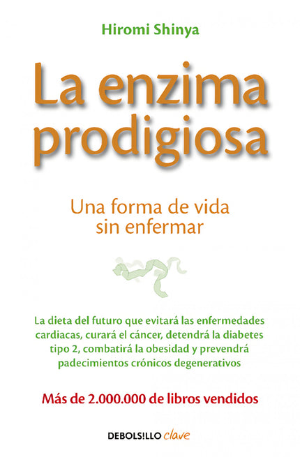 Libro La Enzima Prodigiosa: Tu cuerpo está diseñado para curarse a sí mismo. Puedes ayudar a tu cuerpo a evitar enfermed