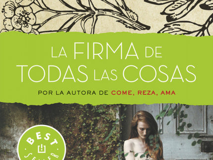 Libro La Firma De Todas Las Cosas: Todas las cosas pueden clasificarse y etiquetarse, excepto un espíritu aventurero. Un