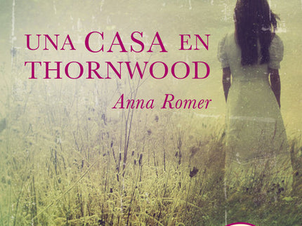 Una casa en Thornwood - Anna Romer - Tapa blanda