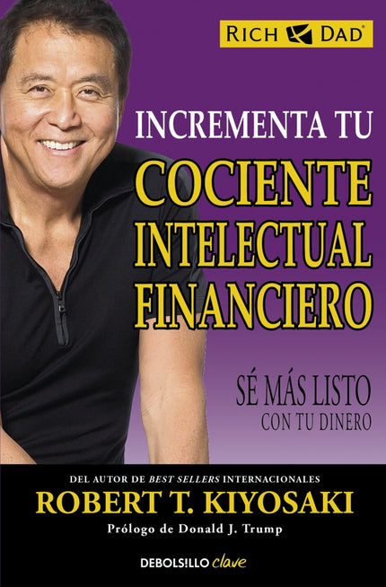 Incrementa tu cociente intelectual financiero - Robert T. Kiyosaki - LIBRO EN OTRO FORMATO