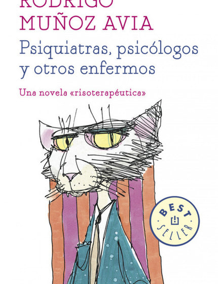 Libro Psiquiatras, Psicólogos Y Otros Enfermos: Rodrigo Montalvo es el colmo de la placidez. Sus hijos, su mujer y su ga