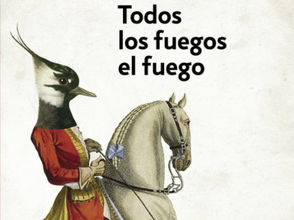 Libro Todos Los Fuegos El Fuego: «La autopista del sur», «La salud de los enfermos», «Reunión», «La señorita Cora», «La 