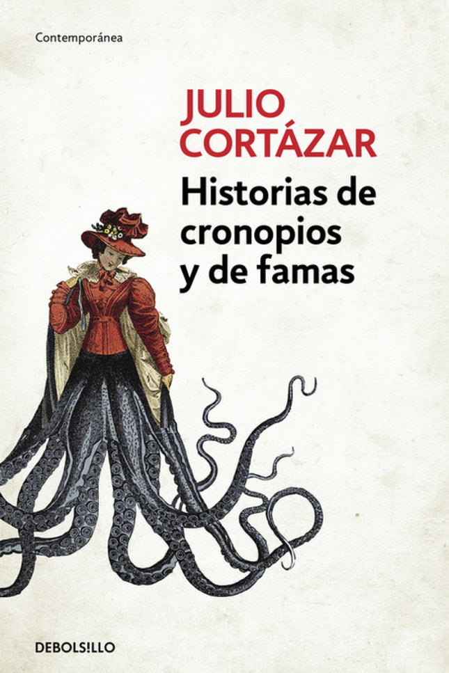 Libro Historias De Cronopios Y De Famas: Esta colección de cuentos y viñetas entrañables es una introducción privilegiad