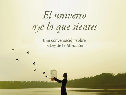 Libro El Universo Oye Lo Que Sientes: Dos grandes referentes de la literatura de autoayuda, el Dr. Wayne W. Dyer y Esthe