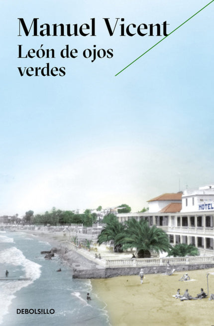 Libro León De Ojos Verdes: Una novela sobre el aprendizaje de escritor vista desde la lejanía de la edad. Unos días feli