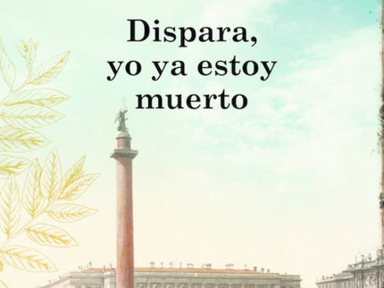 Libro Dispara, Yo Ya Estoy Muerto: Dispara, yo ya estoy muerto es una historia llena de historias, una gran novela que e